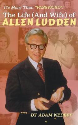 Cover of The Life (and Wife) of Allen Ludden (hardback)