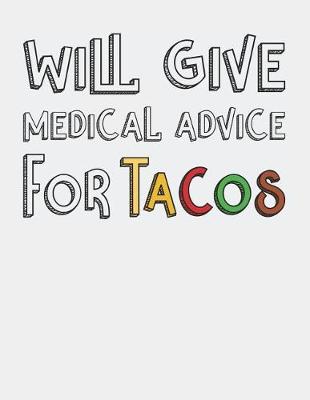 Book cover for Will Give Medical Advice for Tacos