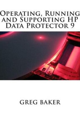 Cover of Operating, Running and Supporting HP Data Protector 9