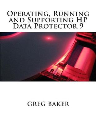 Book cover for Operating, Running and Supporting HP Data Protector 9