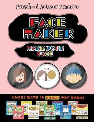 Book cover for Preschool Scissor Practice (Face Maker - Cut and Paste)