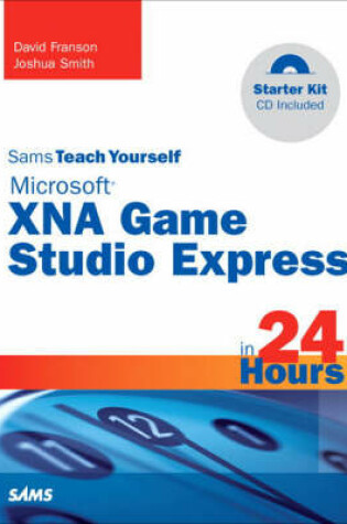 Cover of Sams Teach Yourself Microsoft XNA Game Studio 3.0 in 24 Hours Complete Starter Kit