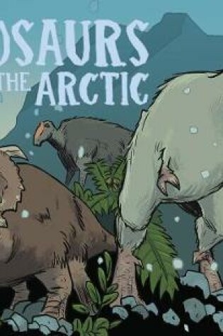 Cover of Dinosaurs of the Arctic