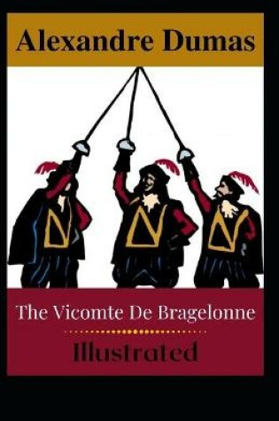 Cover of The Vicomte De Bragelonne Illustrated
