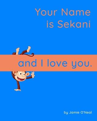 Book cover for Your Name is Sekani and I Love You