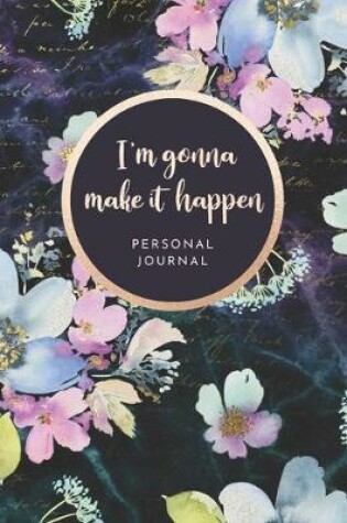 Cover of I'm Gonna Make It Happen. Personal Journal