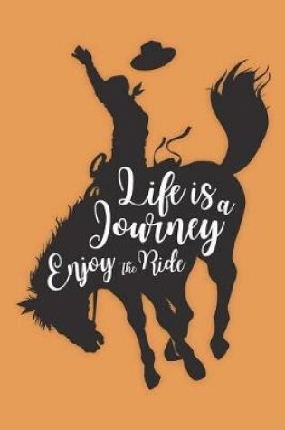 Cover of Life Is a Journey Enjoy the Ride Journal