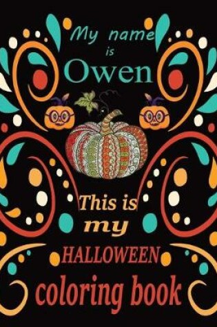 Cover of My name is Owen This is my HALLOWEEN coloring book