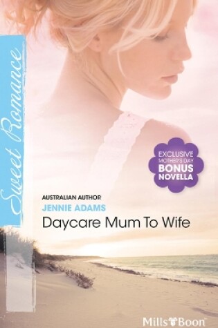 Cover of Daycare Mum To Wife/Just One Kiss