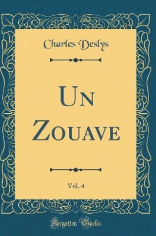 Cover of Un Zouave, Vol. 4 (Classic Reprint)