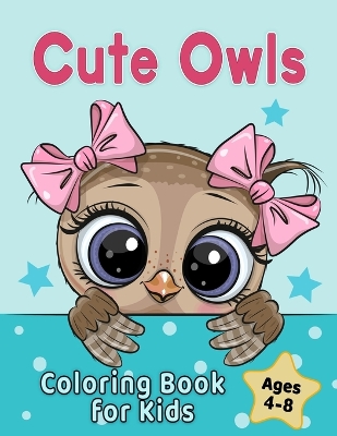 Book cover for Cute Owls Coloring Book for Kids Ages 4-8
