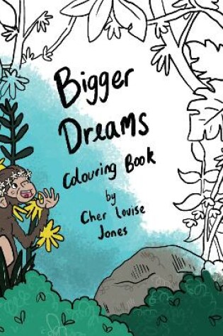 Cover of Bigger Dreams Colouring Book