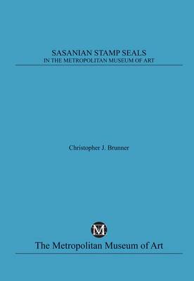 Cover of Sasanian Stamp Seals in the Metropolitan Museum of Art