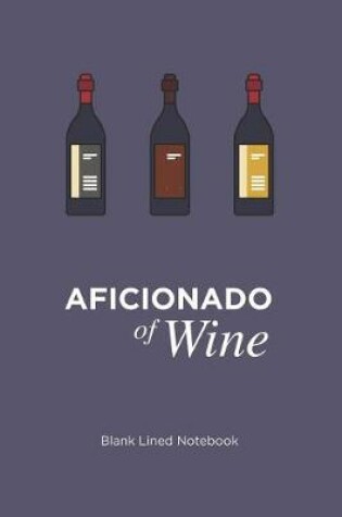 Cover of Aficionado of Wine Notebook