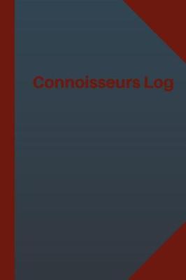 Book cover for Connoisseurs Log (Logbook, Journal - 124 pages 6x9 inches)