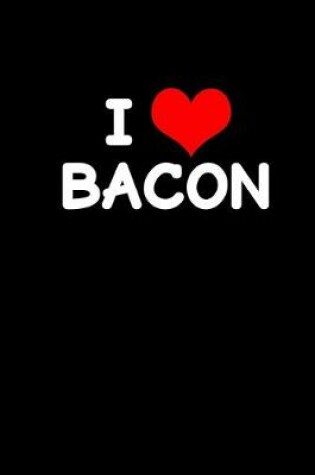 Cover of I Love Bacon