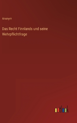 Book cover for Das Recht Finnlands und seine Wehrpflichtfrage