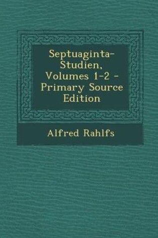 Cover of Septuaginta-Studien, Volumes 1-2 - Primary Source Edition