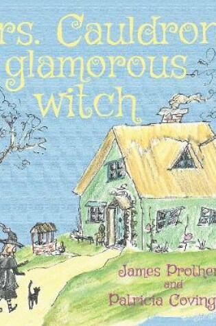 Cover of Mrs. Cauldron, the glamorous witch