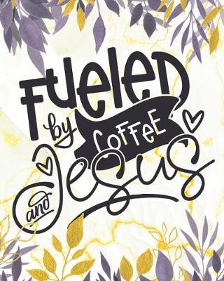 Book cover for Fueled by Coffee and Jesus