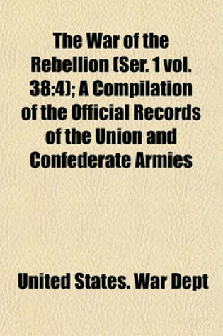 Cover of The War of the Rebellion (Ser. 1 Vol. 38