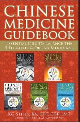 Cover of Chinese Medicine Guidebook Essential Oils to Balance the 5 Elements & Organ Meridians