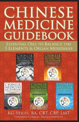 Cover of Chinese Medicine Guidebook Essential Oils to Balance the 5 Elements & Organ Meridians