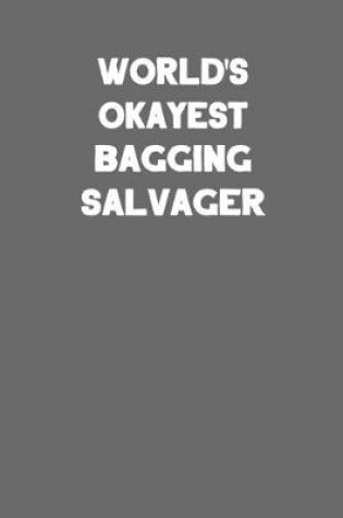 Cover of World's Okayest Bagging Salvager