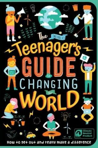 Cover of The (Nearly) Teenager's Guide to Changing the World