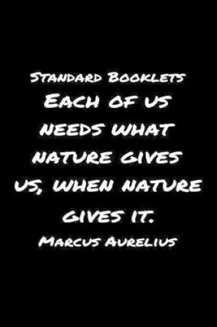 Cover of Standard Booklets Each of Us Needs What Nature Gives Us Marcus Aurelius