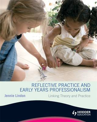 Cover of Reflective Practice and Early Years Professionalism Linking Theory and Practice