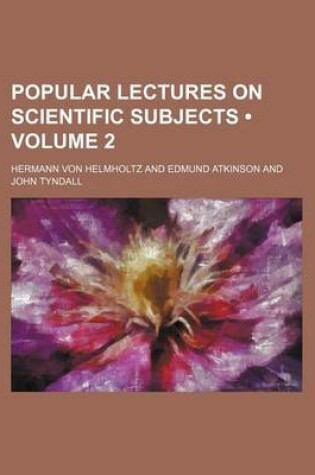 Cover of Popular Lectures on Scientific Subjects (Volume 2 )