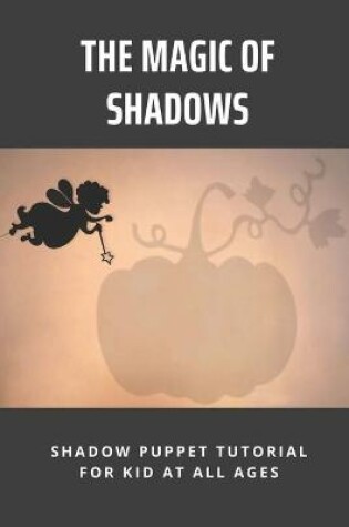 Cover of The Magic Of Shadows