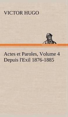 Book cover for Actes et Paroles, Volume 4 Depuis l'Exil 1876-1885