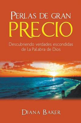 Book cover for Perlas de Gran Precio: Descubriendo Verdades Escondidas de La Palabra de Dios