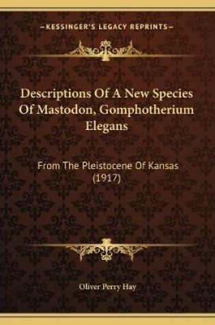 Cover of Descriptions Of A New Species Of Mastodon, Gomphotherium Elegans