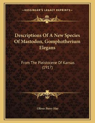 Book cover for Descriptions Of A New Species Of Mastodon, Gomphotherium Elegans