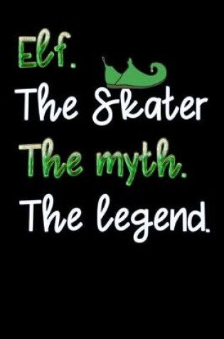 Cover of elf the skater the myth the legend