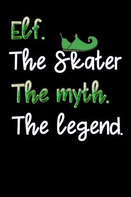 Book cover for elf the skater the myth the legend