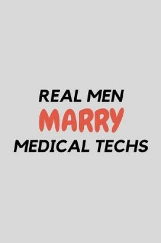 Cover of Real Men Marry Medical Techs