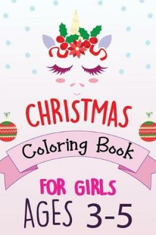 Cover of Christmas Coloring Book For Girls Ages 3-5