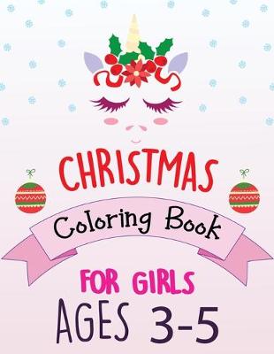 Book cover for Christmas Coloring Book For Girls Ages 3-5