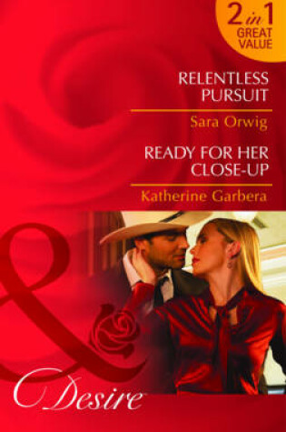 Cover of Relentless Pursuit/ Ready for Her Close-Up