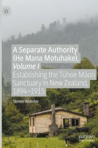 Cover of A Separate Authority (He Mana  Motuhake), Volume I