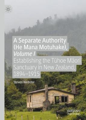 Book cover for A Separate Authority (He Mana  Motuhake), Volume I