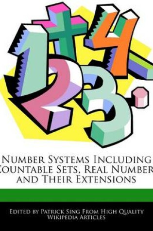 Cover of Number Systems Including Countable Sets, Real Numbers and Their Extensions