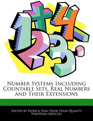 Book cover for Number Systems Including Countable Sets, Real Numbers and Their Extensions