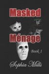 Book cover for Masked Ménage