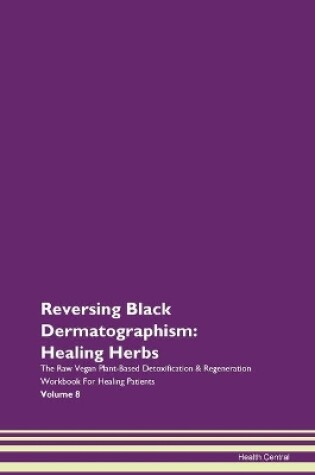 Cover of Reversing Black Dermatographism