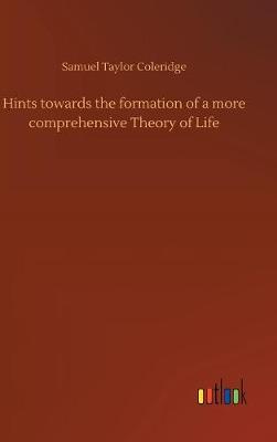 Book cover for Hints towards the formation of a more comprehensive Theory of Life